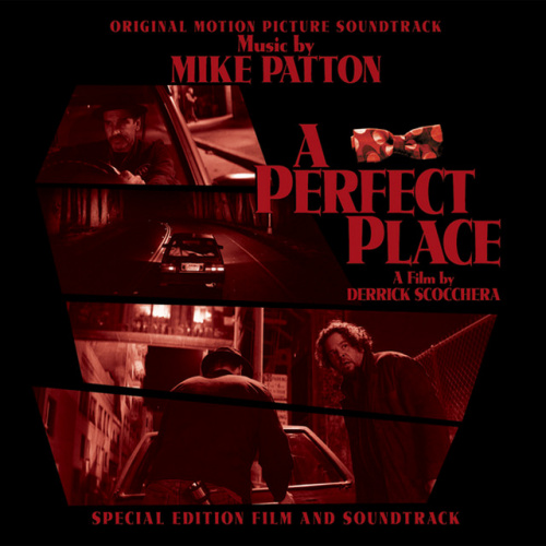 OST - MUSIC BY MIKE PATTON - A PERFECT PLACEOST - MUSIC BY MIKE PATTON - A PERFECT PLACE.jpg